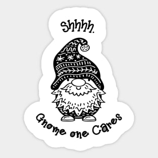 Shhhh. Gnome one cares, gnome with a scruffy beard Sticker